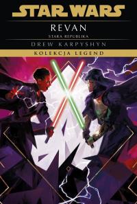 Star Wars. Kolekcja Legend. Stara Republika. Revan. Autor: Karpyshyn Drew. Dobreksiazki.pl Okładka książki Star Wars. Kolekcja Legend. Stara Republika. Revan
