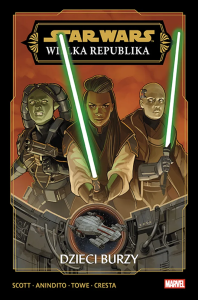 Star Wars. Wielka Republika. Dzieci Burzy. Tom 1. Autor: Cavan Scott, Ario Anindito, Jim Towe, Marika Cresta. Dobreksiazki.pl Okładka książki Star Wars. Wielka Republika. Dzieci Burzy. Tom 1