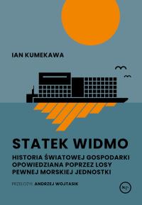 Okładka książki Statek widmo. Historia światowej gospodarki opowiedziana poprzez losy pewnej morskiej jednostki