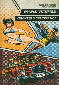 Stefan Weinfeld: Człowiek o stu twarzach. Autor: WEINFELD ROMAN, KLUSKA BARTŁOM. Dobreksiazki.pl Okładka książki Stefan Weinfeld: Człowiek o stu twarzach