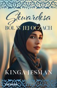 Stewardesa. Ból w jej oczach. Autor: Kinga Jesman. Dobreksiazki.pl Okładka książki Stewardesa. Ból w jej oczach
