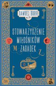 Stowarzyszenie Miłośników Zagadek. Autor: Samuel Burr. Dobreksiazki.pl Okładka książki Stowarzyszenie Miłośników Zagadek