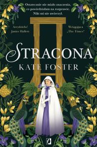 Stracona. Autor: Foster Kate. Dobreksiazki.pl Okładka książki Stracona