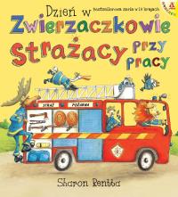 Strażacy przy pracy. Dzień w Zwierzaczkowie wyd. 2025. Autor: Rentta Sharon. Dobreksiazki.pl Okładka książki Strażacy przy pracy. Dzień w Zwierzaczkowie wyd. 2025
