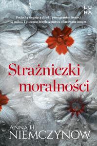 Strażniczki moralności. Autor: Niemczynow Anna H.. Dobreksiazki.pl Okładka książki Strażniczki moralności