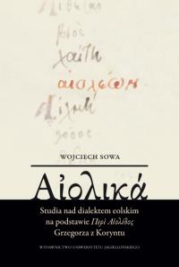 Studia nad dialektem eolskim. Autor: Sowa Wojciech. Dobreksiazki.pl Okładka książki Studia nad dialektem eolskim