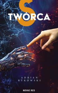 sTwórca. Autor: Adrian Rykowski. Dobreksiazki.pl Okładka książki sTwórca
