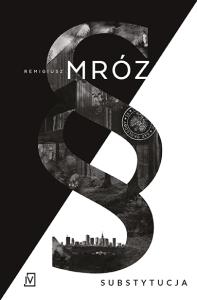 Substytucja. Seria z Joanną Chyłką. Tom 19. Autor: Remigiusz Mróz. Dobreksiazki.pl Okładka książki Substytucja. Seria z Joanną Chyłką. Tom 19