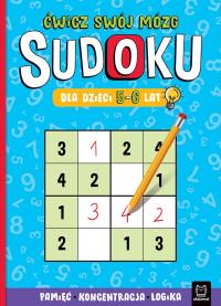 Okładka książki Sudoku dla dzieci 5-6 lat. Ćwicz swój mózg. Pamięć, koncentracja, logika
