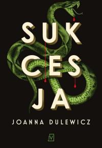 Sukcesja - uszkodzone. Autor: JOANNA DULEWICZ. Dobreksiazki.pl Okładka książki Sukcesja - uszkodzone