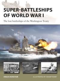 Super-Battleships of World War I. Autor: Angus Konstam. Dobreksiazki.pl Okładka książki Super-Battleships of World War I