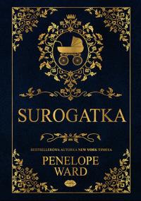 Surogatka. Autor: Penelope Ward. Dobreksiazki.pl Okładka książki Surogatka