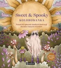 Sweet & Spooky. Kolorowanka. Ponad 60 upiornie słodkich ilustracji duchów i innych stworków. Autor: Kitty Willow Wilson. Dobreksiazki.pl Okładka książki Sweet & Spooky. Kolorowanka. Ponad 60 upiornie słodkich ilustracji duchów i innych stworków