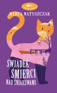 Świadek śmierci nad Śniardwami. Kryminał z pazurem. Tom 4. Autor: Marta Matyszczak. Dobreksiazki.pl Okładka książki Świadek śmierci nad Śniardwami. Kryminał z pazurem. Tom 4