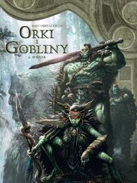 Świat Akwilonu. Orki i gobliny. Ayraak. Tom 6. Autor: Jesús Hervás Millán, Nicolas Jarry. Dobreksiazki.pl Okładka książki Świat Akwilonu. Orki i gobliny. Ayraak. Tom 6