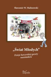 Okładka książki Świat Młodych Dzieje harcerskiej gazety nastolatków
