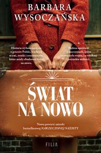 Świat na nowo. Autor: Wysoczańska Barbara. Dobreksiazki.pl Okładka książki Świat na nowo