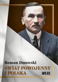 Świat powojenny i Polska. Autor: Roman Dmowski. Dobreksiazki.pl Okładka książki Świat powojenny i Polska