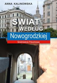 Świat według Nowogrodzkiej. Autor: Anna Kalinowska. Dobreksiazki.pl Okładka książki Świat według Nowogrodzkiej