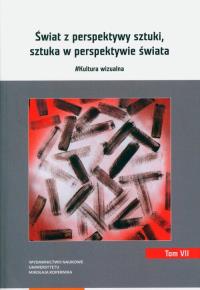 Świat z perspektywy sztuki, sztuka w perspektywie świata.. Autor: Cieślikowska Joanna, Jaworski Marcin. Dobreksiazki.pl Okładka książki Świat z perspektywy sztuki, sztuka w perspektywie świata.