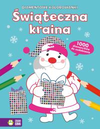 Świąteczna kraina. Diamentowe kolorowanki. Autor: Opracowanie zbiorowe. Dobreksiazki.pl Okładka książki Świąteczna kraina. Diamentowe kolorowanki