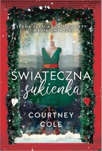 Świąteczna sukienka - uszkodzone. Autor: Courtney Cole. Dobreksiazki.pl Okładka książki Świąteczna sukienka - uszkodzone
