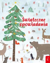 Świąteczne opowiadania. Autor: Opracowanie zbiorowe. Dobreksiazki.pl Okładka książki Świąteczne opowiadania