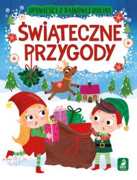 Świąteczne przygody. Opowieści z bajkowej doliny. Autor: Paszkiewicz Anna. Dobreksiazki.pl Okładka książki Świąteczne przygody. Opowieści z bajkowej doliny