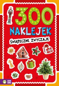 Świąteczne zwyczaje. 300 naklejek. Autor: Opracowanie zbiorowe. Dobreksiazki.pl Okładka książki Świąteczne zwyczaje. 300 naklejek