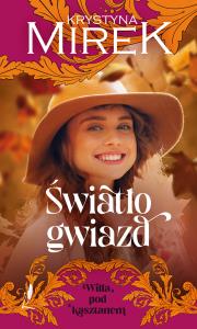 Światło gwiazd. Autor: Mirek Krystyna. Dobreksiazki.pl Okładka książki Światło gwiazd