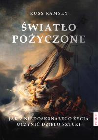 Światło pożyczone. Autor: Russ Ramsey. Dobreksiazki.pl Okładka książki Światło pożyczone