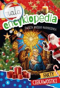 Święta Bożego Narodzenia. Mała encyklopedia. Autor: Monika Ślizowska. Dobreksiazki.pl Okładka książki Święta Bożego Narodzenia. Mała encyklopedia