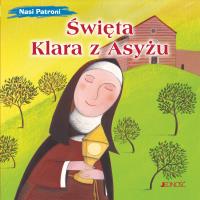 Święta Klara z Asyżu. Autor: Fabris Francesca. Dobreksiazki.pl Okładka książki Święta Klara z Asyżu