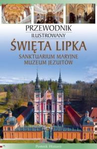 Święta Lipka. Sanktuarium Maryjne. Muzeum Jezuitów. Autor: Andrzej Rzempołuch. Dobreksiazki.pl Okładka książki Święta Lipka. Sanktuarium Maryjne. Muzeum Jezuitów