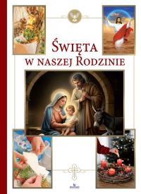 Święta w naszej rodzinie wyd. 2. Autor: EWA GIERMEK. Dobreksiazki.pl Okładka książki Święta w naszej rodzinie wyd. 2
