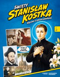 Okładka książki Święty Stanisław Kostka. Wyprawa za głosem powołania