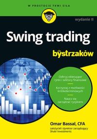 Swing trading dla bystrzaków wyd. 2. Autor: Omar Bassal. Dobreksiazki.pl Okładka książki Swing trading dla bystrzaków wyd. 2