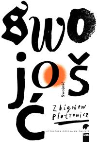 Swojość. Autor: Zbigniew Piotrowicz. Dobreksiazki.pl Okładka książki Swojość
