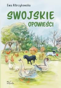 Swojskie opowieści. Autor: Ewa Albrzykowska. Dobreksiazki.pl Okładka książki Swojskie opowieści