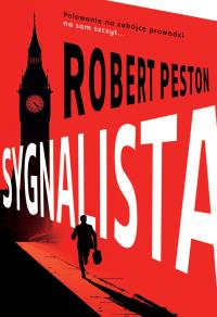 Sygnalista. Autor: Peston Robert. Dobreksiazki.pl Okładka książki Sygnalista