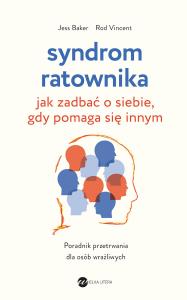 Syndrom ratownika (wyd.2). Autor: Jess Baker, Rod Vincent. Dobreksiazki.pl Okładka książki Syndrom ratownika (wyd.2)