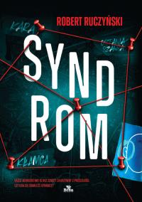 Syndrom. Autor: Ruczyński Robert. Dobreksiazki.pl Okładka książki Syndrom