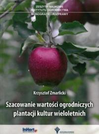 Szacowanie wartości ogrodniczych plantacji.... Autor: Krzysztof Zmarlicki. Dobreksiazki.pl Okładka książki Szacowanie wartości ogrodniczych plantacji...