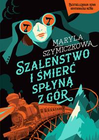 Szaleństwo i śmierć spłyną z gór. Autor: Znak Literanova. Dobreksiazki.pl Okładka książki Szaleństwo i śmierć spłyną z gór