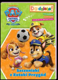 Okładka książki Szczeniaki z Zatoki Przygód. Psi Patrol. Do dzieła!