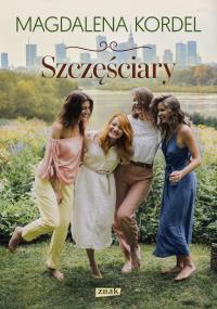 Szczęściary. Autor: Magdalena Kordel. Dobreksiazki.pl Okładka książki Szczęściary