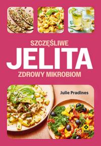 Okładka książki Szczęśliwe jelita, zdrowy mikrobion