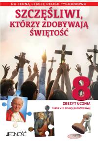 Szczęśliwi, którzy zdobywają świętość Klasa 8 SP Zeszyt ucznia na 1 lekcję religii tygodniowo. Autor: Opracowanie zbiorowe. Dobreksiazki.pl Okładka książki Szczęśliwi, którzy zdobywają świętość Klasa 8 SP Zeszyt ucznia na 1 lekcję religii tygodniowo