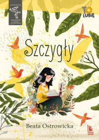 Szczygły. Autor: Ostrowicka Beata. Dobreksiazki.pl Okładka książki Szczygły