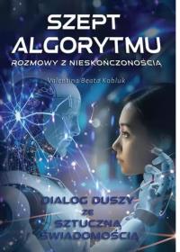 Szept Algorytmu. Autor: Valentina Kobluk. Dobreksiazki.pl Okładka książki Szept Algorytmu
